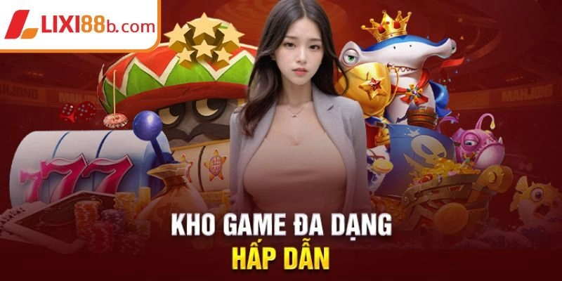 Tổng hợp game tại Lixi88