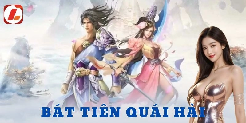 Cách chơi bát tiên quái hải tại nhà cái