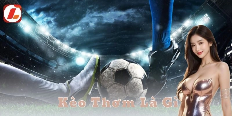 Dấu hiệu nhận biết kèo thơm trong cá cược